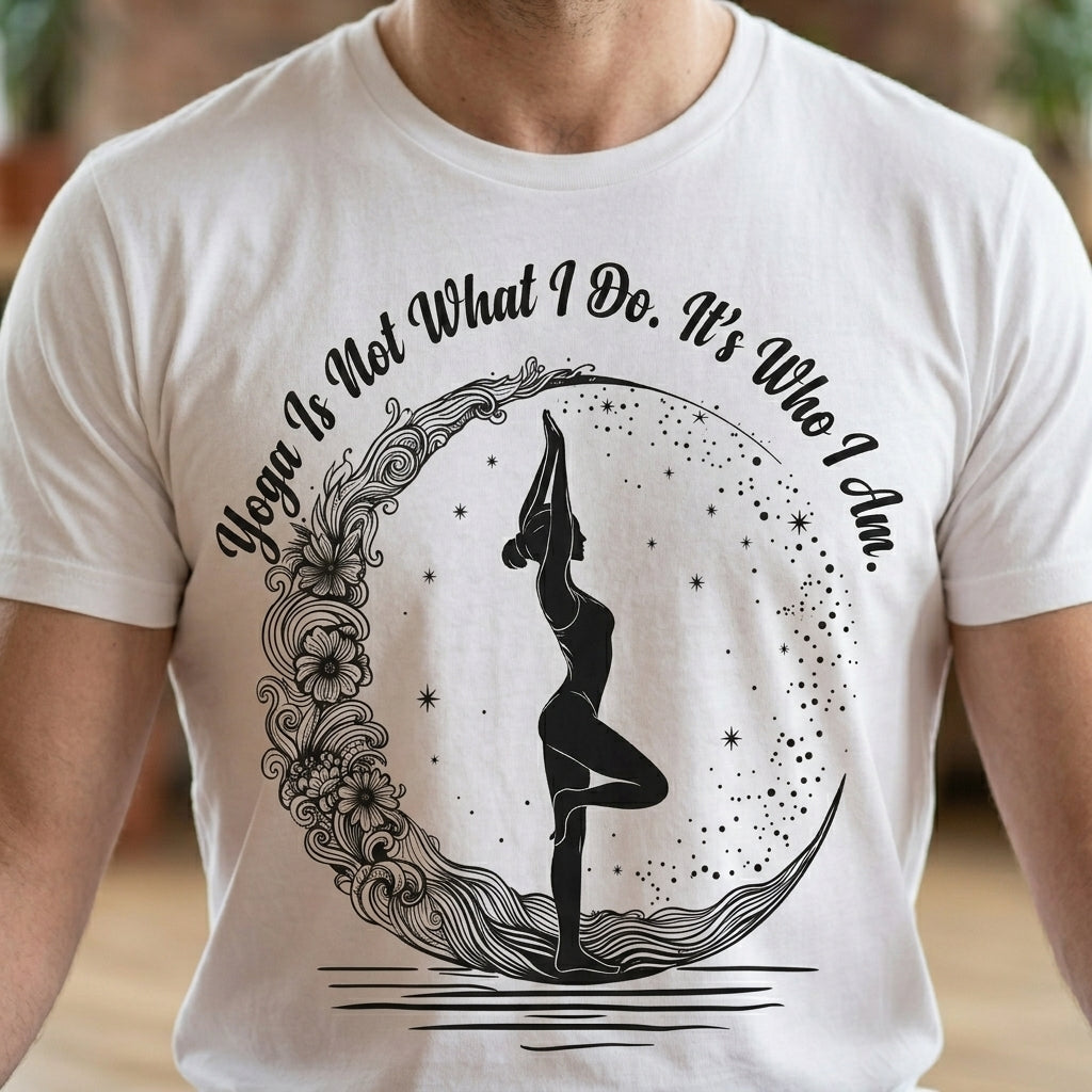 Yoga Is Not What I Do, It's Who I Am Printed T-Shirt